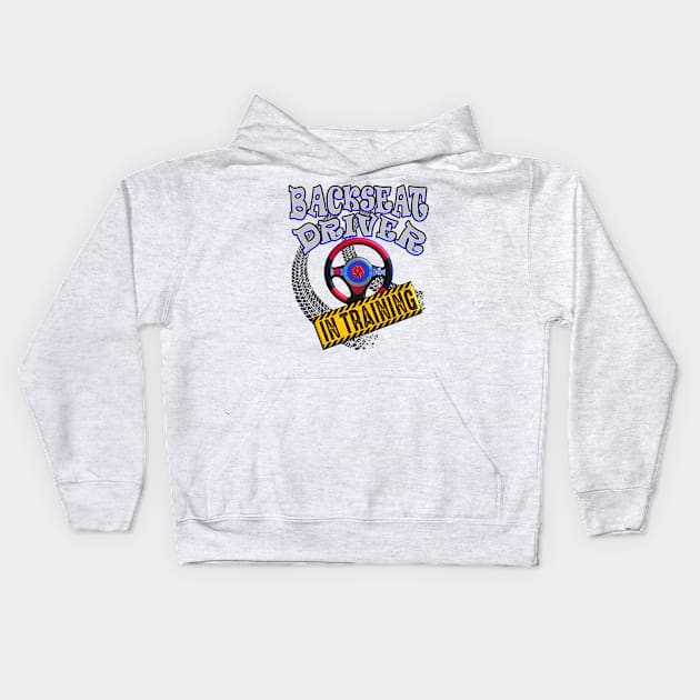 Backseat Driver In Training Kids Hoodie by Turnbill Truth Designs